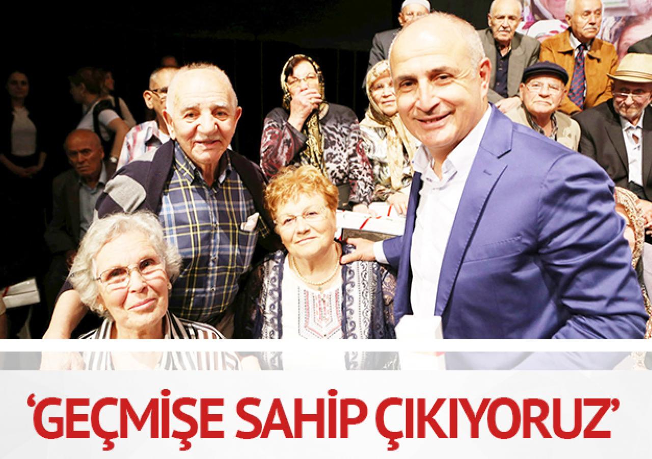 Geçmişe sahip çıkıyoruz