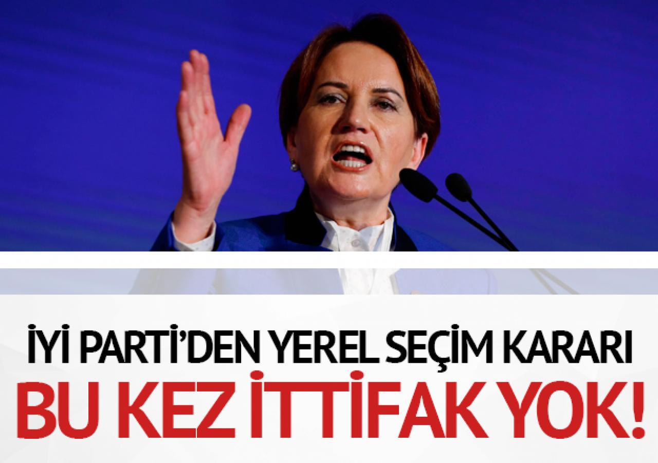 İYİ Parti yerel seçimlerde ittifak yapmayacak