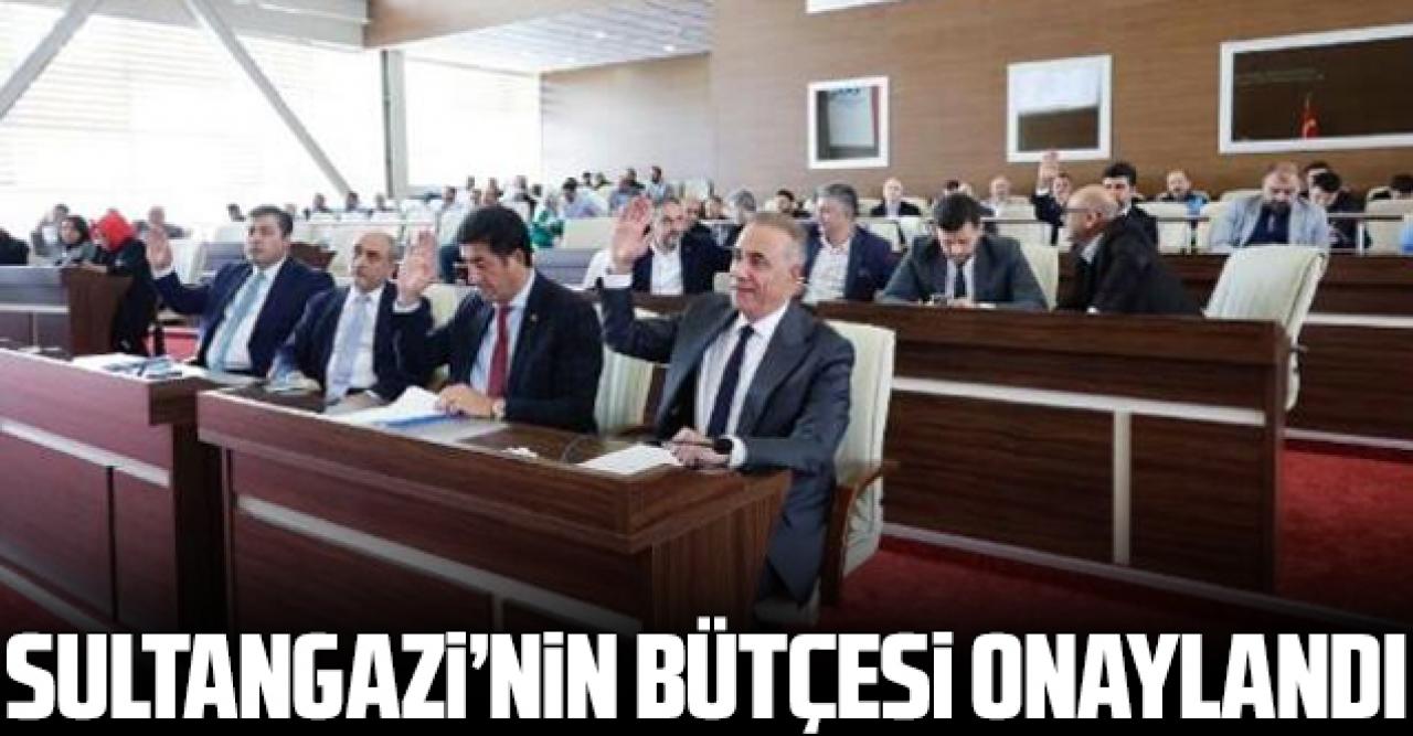 Sultangazi Belediyesi’nin 2023 bütçesi onaylandı