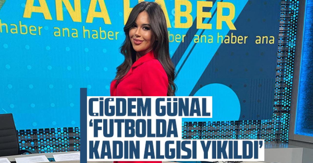 Çiğdem Günal: Futbolda ‘kadın’ algısı yıkıldı