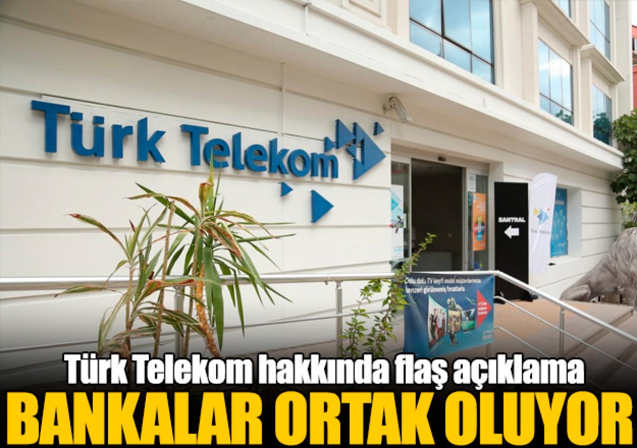 Türk Telekom için kritik açıklama: Bankalar ortak oluyor