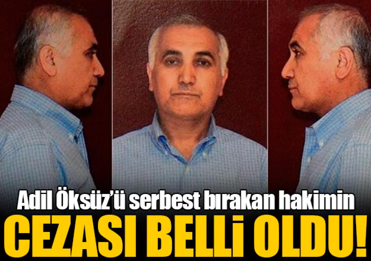 Adil Öksüz'ü serbest bırakan Çetin Sönmez'e hapis cezası