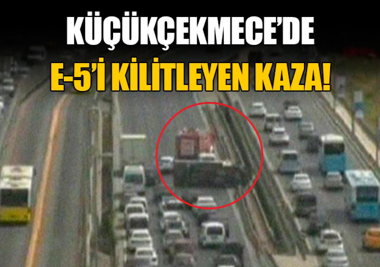 Küçükçekmece'de E-5'i kilitleyen kaza