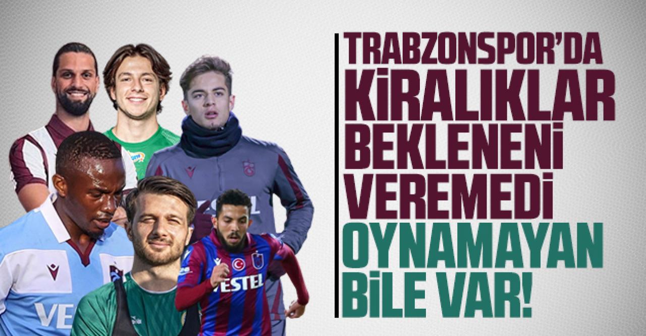 Trabzonspor'un kiralıkları bekleneni veremedi