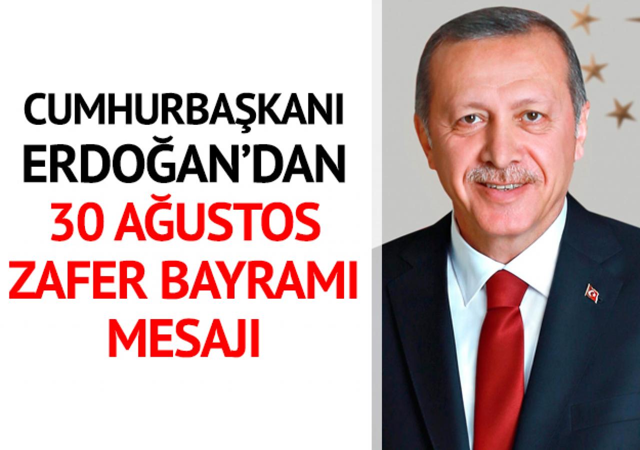 Erdoğan'dan 30 Ağustos mesajı