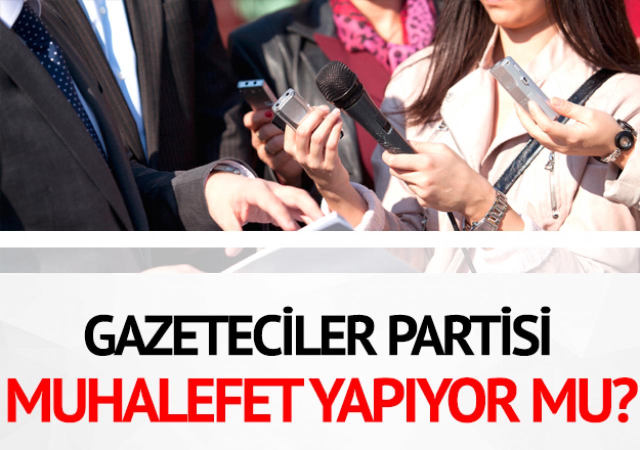 Gazeteciler partisi muhalefet yapıyor mu?