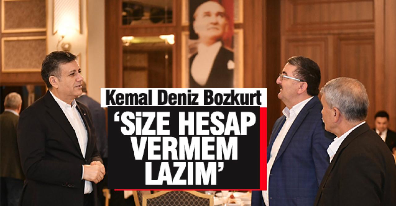 Kemal Deniz Bozkurt: Size hesap vermem lazım