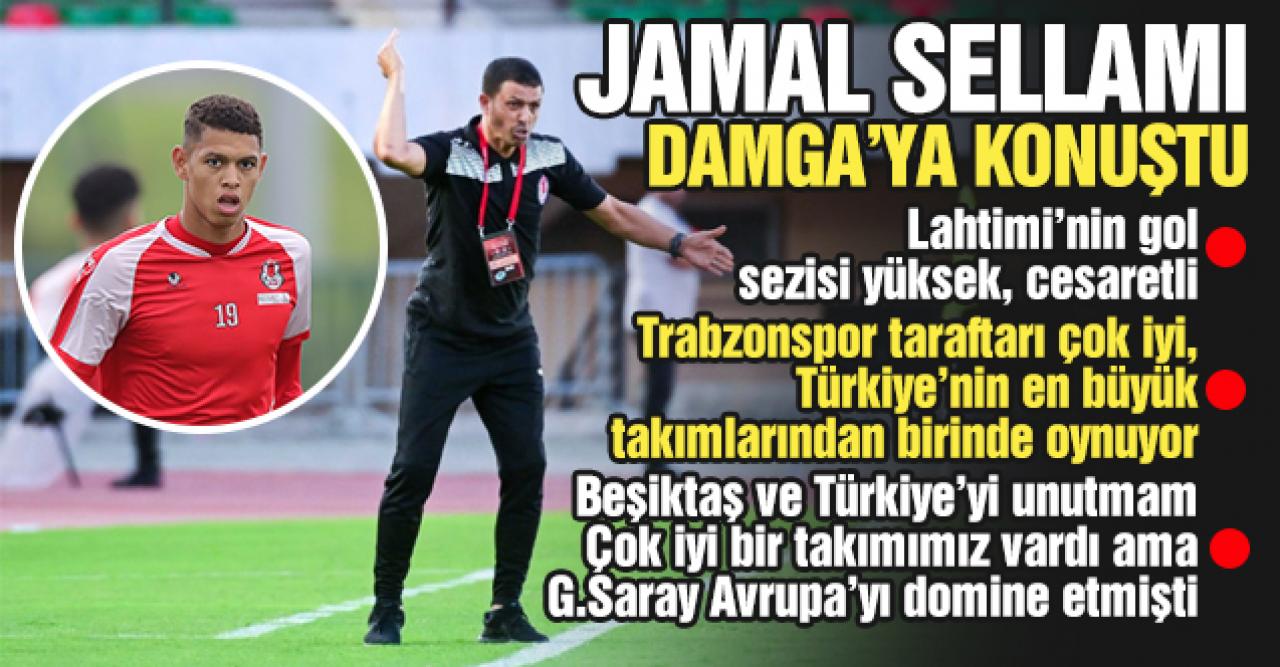 Jamal Sellami: Mountassir Lahtimi kendini geliştirmeli, Beşiktaş ve Türkiye'yi unutamam