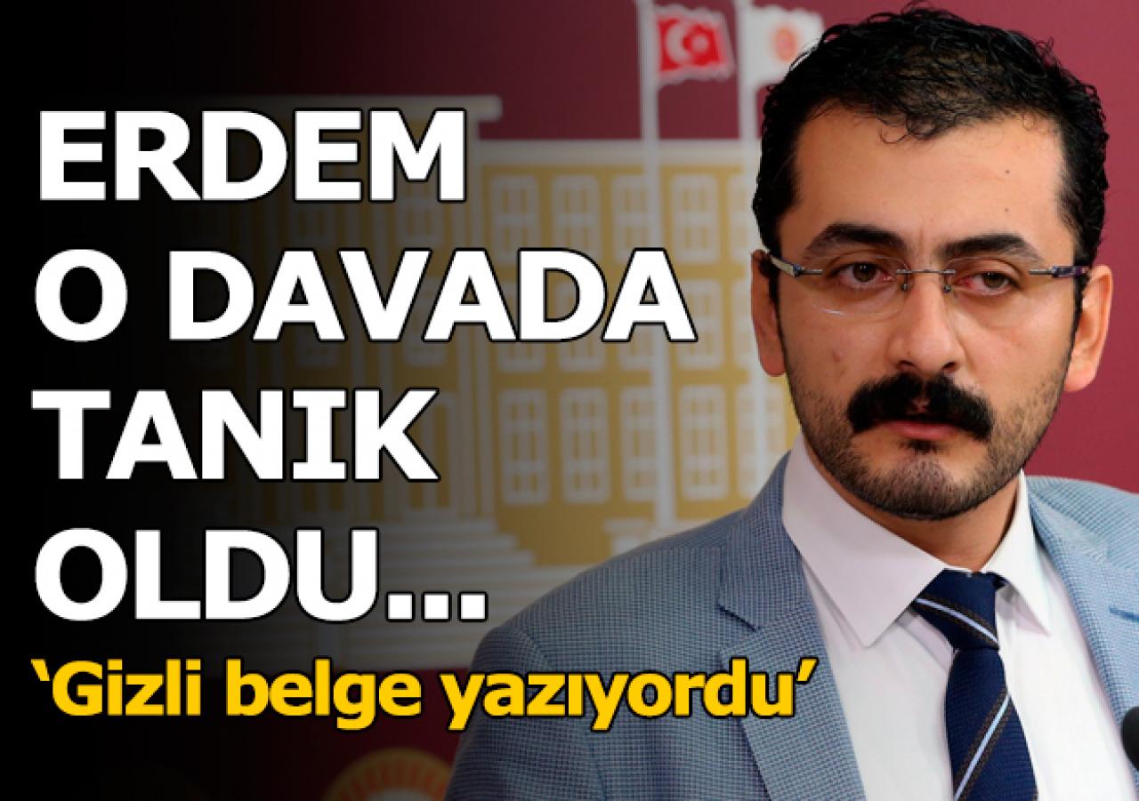 Eren Erdem MİT TIR'ları davasında tanık oldu