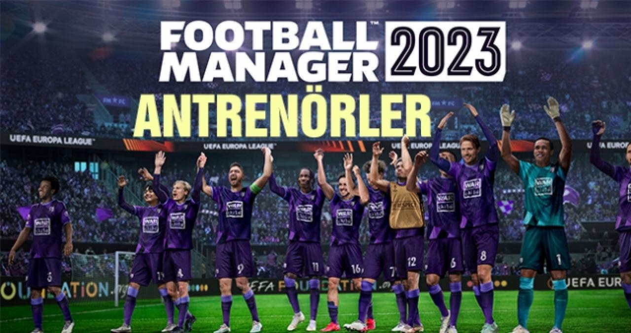 Football Manager 2023 (FM23) en iyi antrenörler listesi