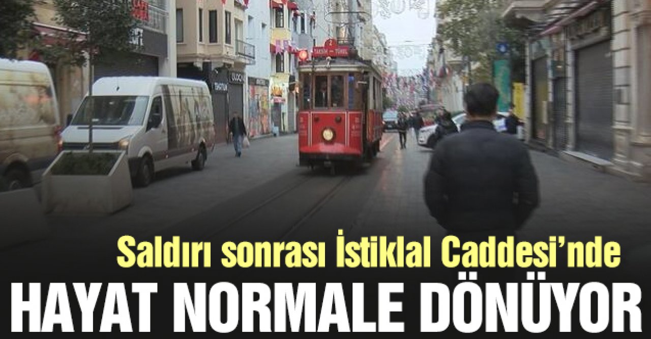 İstiklal Caddesi'nde hayat normale dönüyor