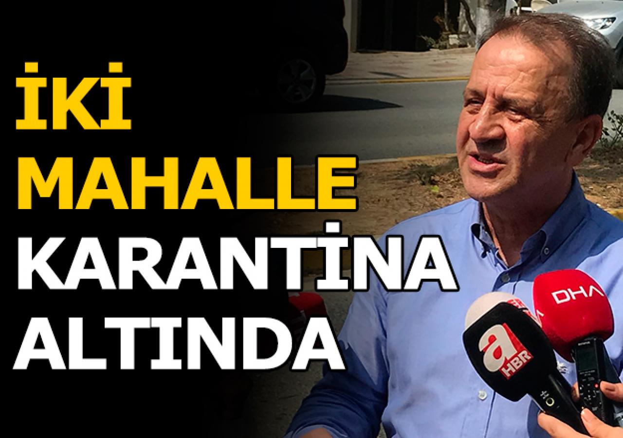 İki mahalle karantinada