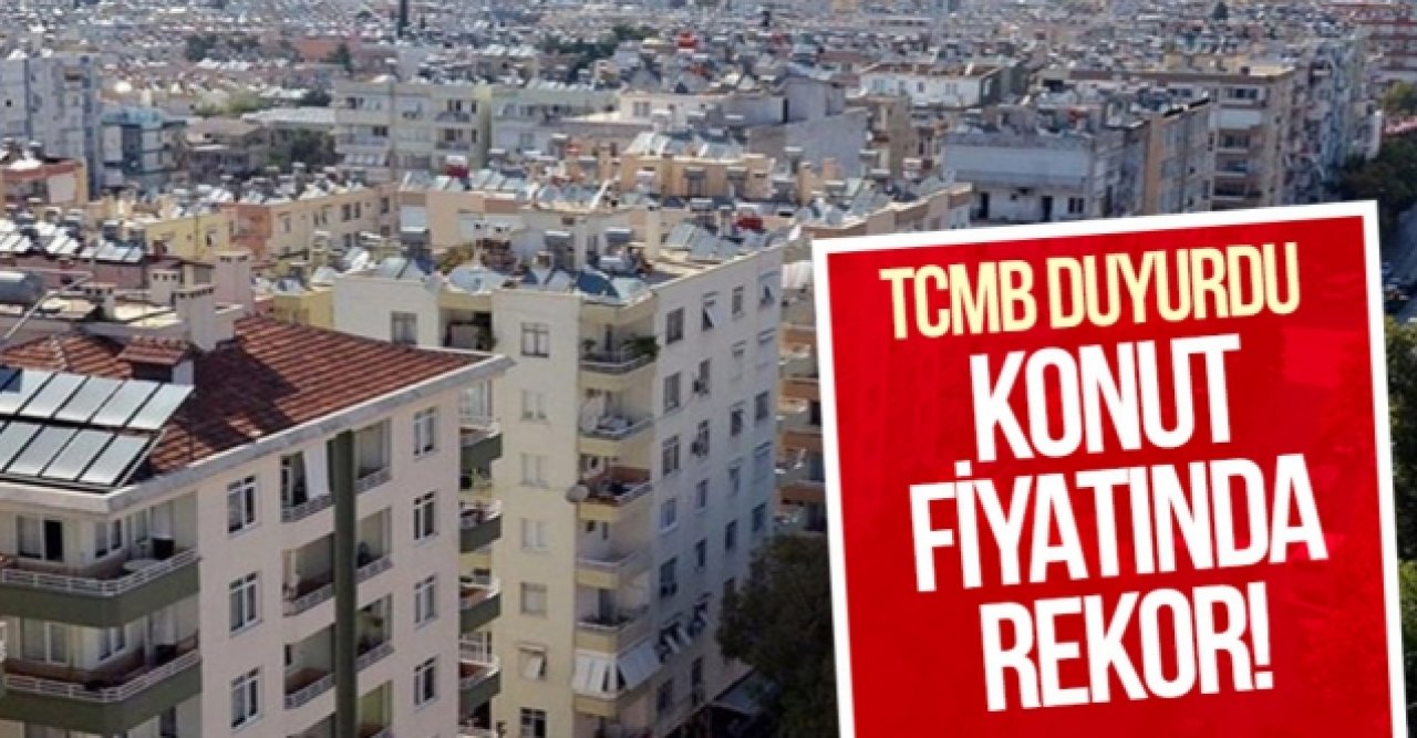 Konut fiyatları rekora koşuyor