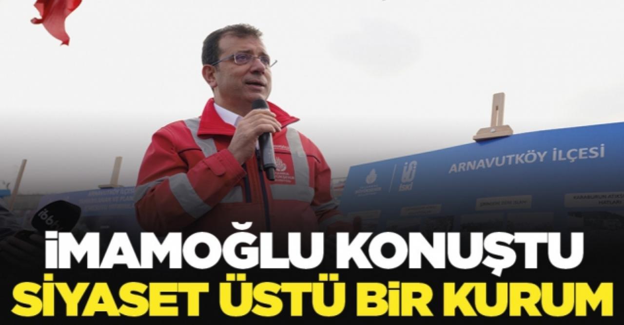 Ekrem İmamoğlu: İSKİ siyaset üstü bir kurumdur!