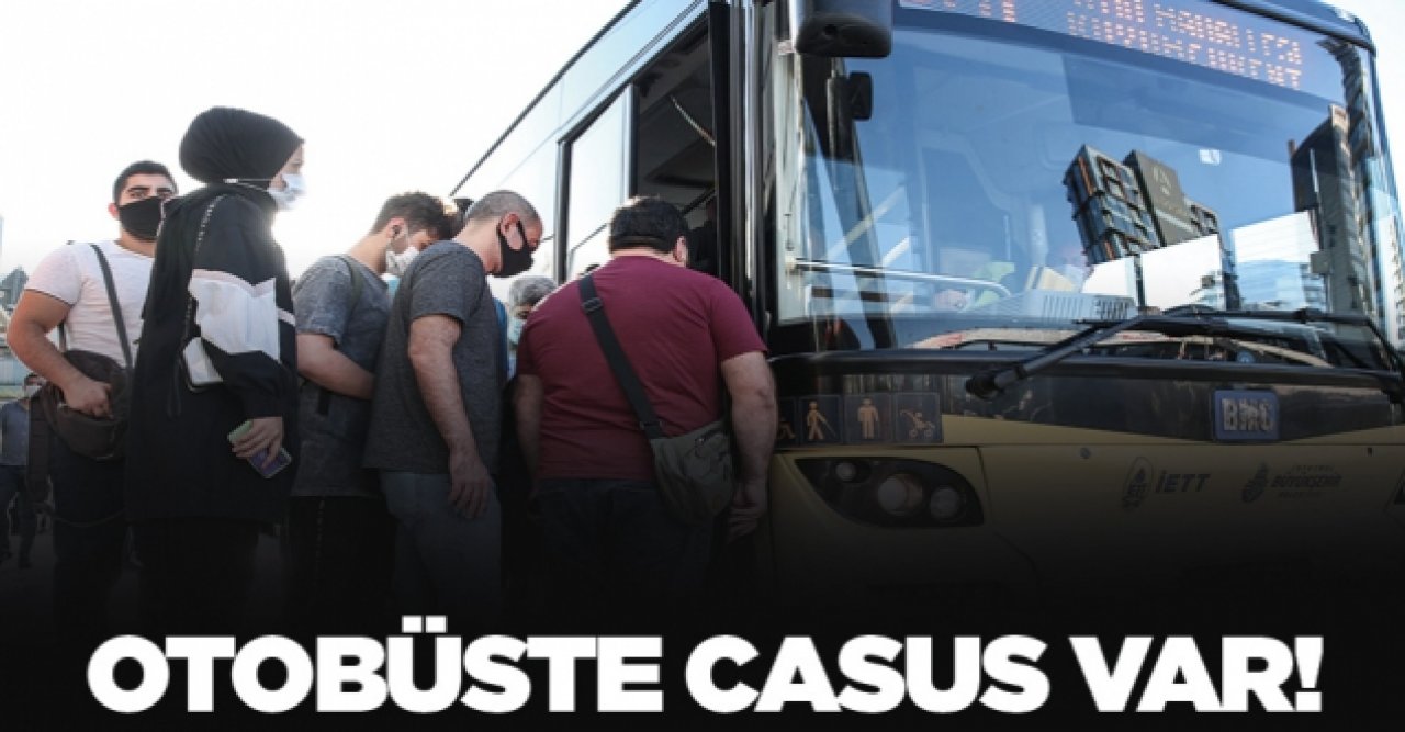 Otobüste casus var!