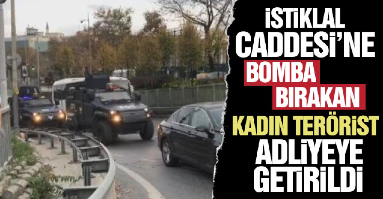 İstiklal Caddesi'ne bomba bırakan Ahlam Albashır, adliyeye getirildi