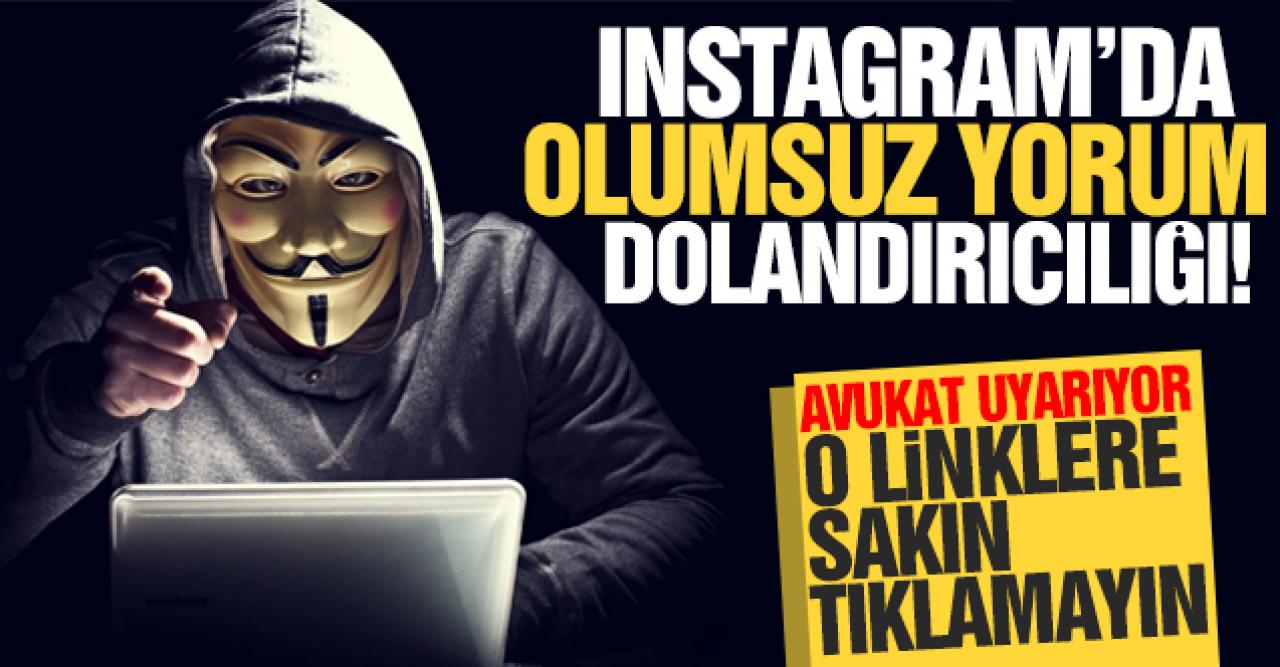 Instagram'da 'olumsuz yorum' dolandırıcılığı! Bu linklere tıklamayın