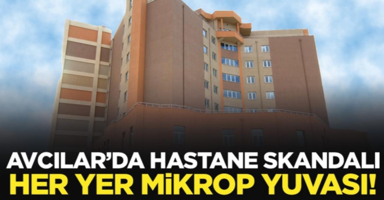 Avcılar Murat Kölük Devlet Hastanesi'nde her yer mikrop yuvası!