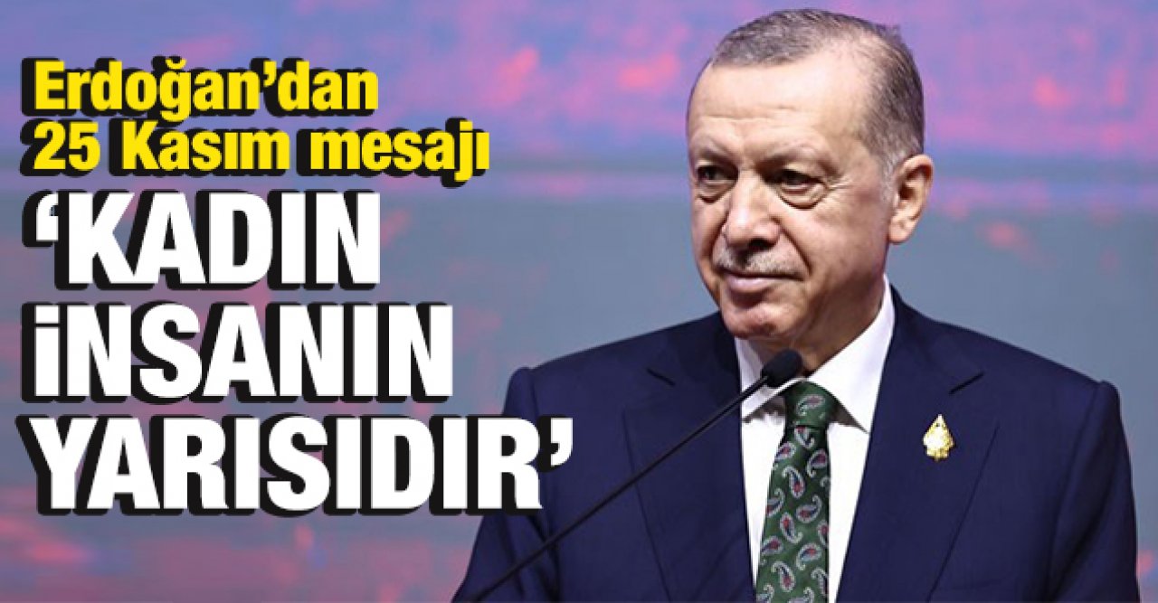 Cumhurbaşkanı Erdoğan: Kadın insanın yarısıdır