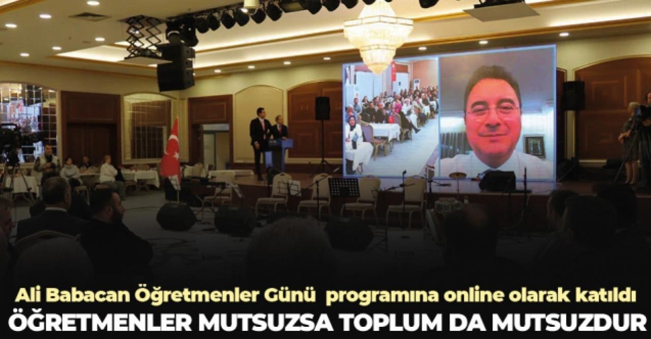 DEVA Partisi Genel Başkanı Ali Babacan: Öğretmenler mutsuzsa toplum da mutsuzdur