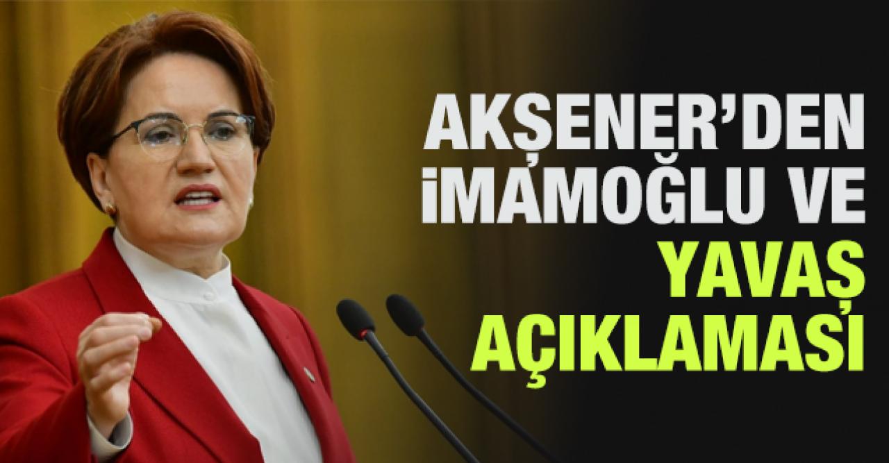 Meral Akşener: Ekrem İmamoğlu ve Mansur Yavaş'a hayır demeyiz