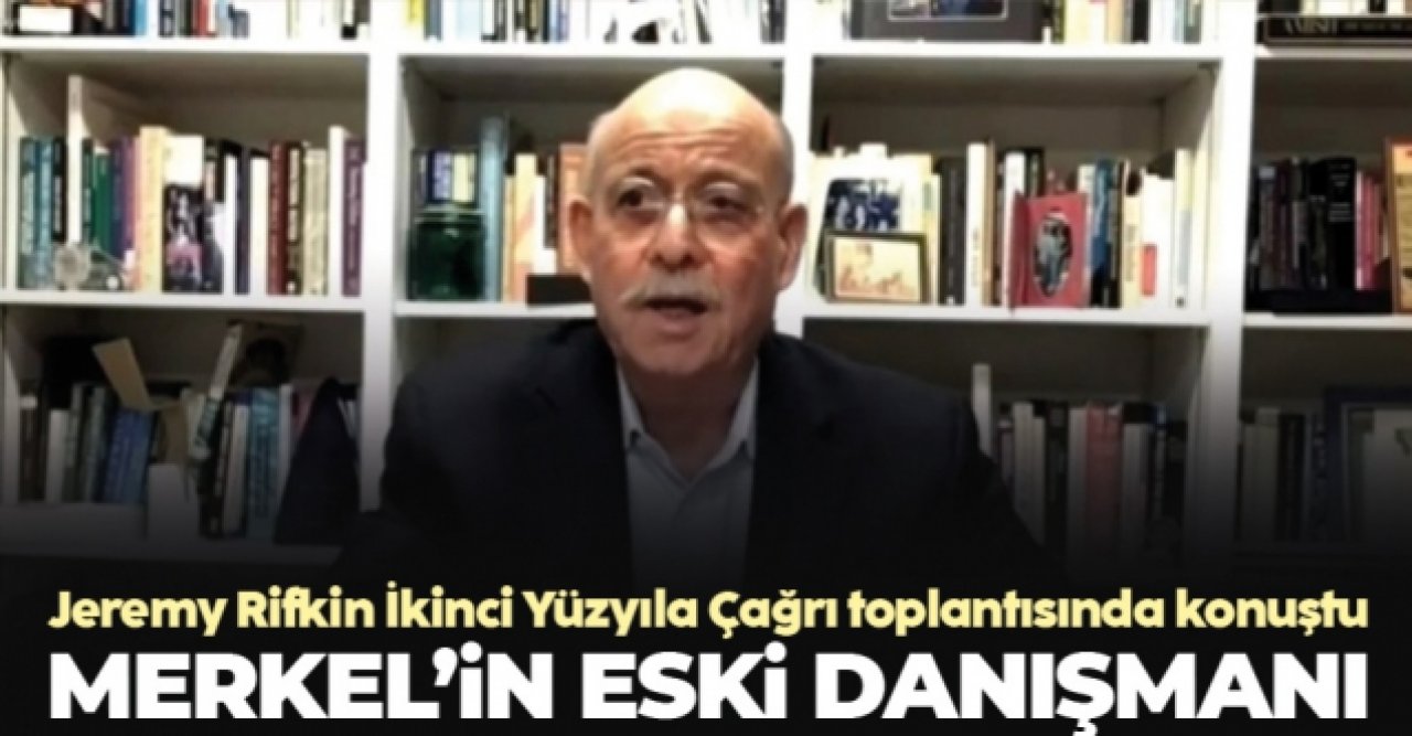 Angela Merkel'in eski danışmanı Jeremy Rifkin İkinci Yüzyıla Çağrı toplantısında konuştu