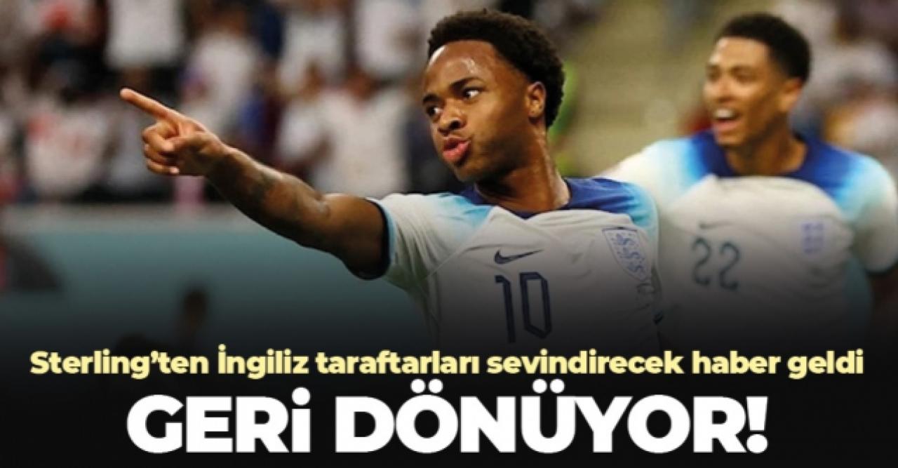 İngilizleri sevindiren haber! Raheem Sterling kaldığı yerden devam edecek