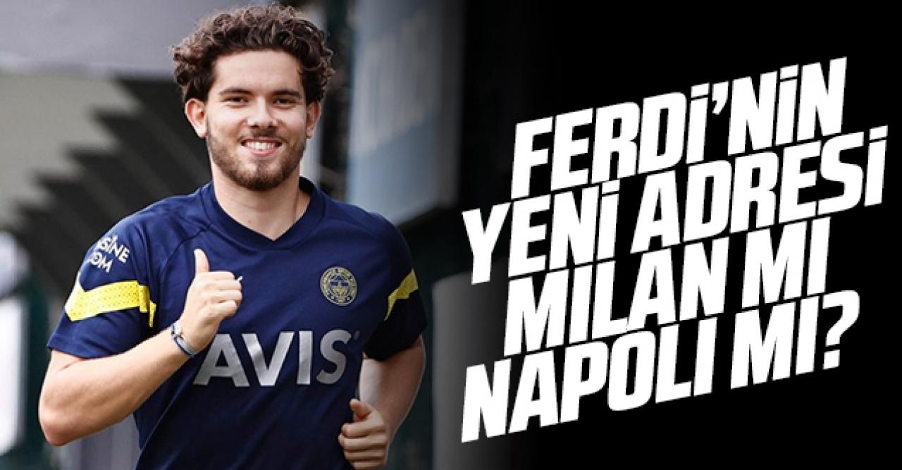 Fenerbahçe'nin yıldızı Ferdi Kadıoğlu hangi takıma transfer olacak? Milan mı Napoli mi?