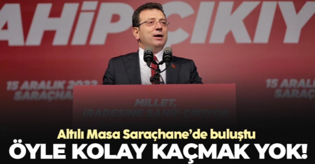 Ekrem İmamoğlu: Öyle kolay kaçmak yok!