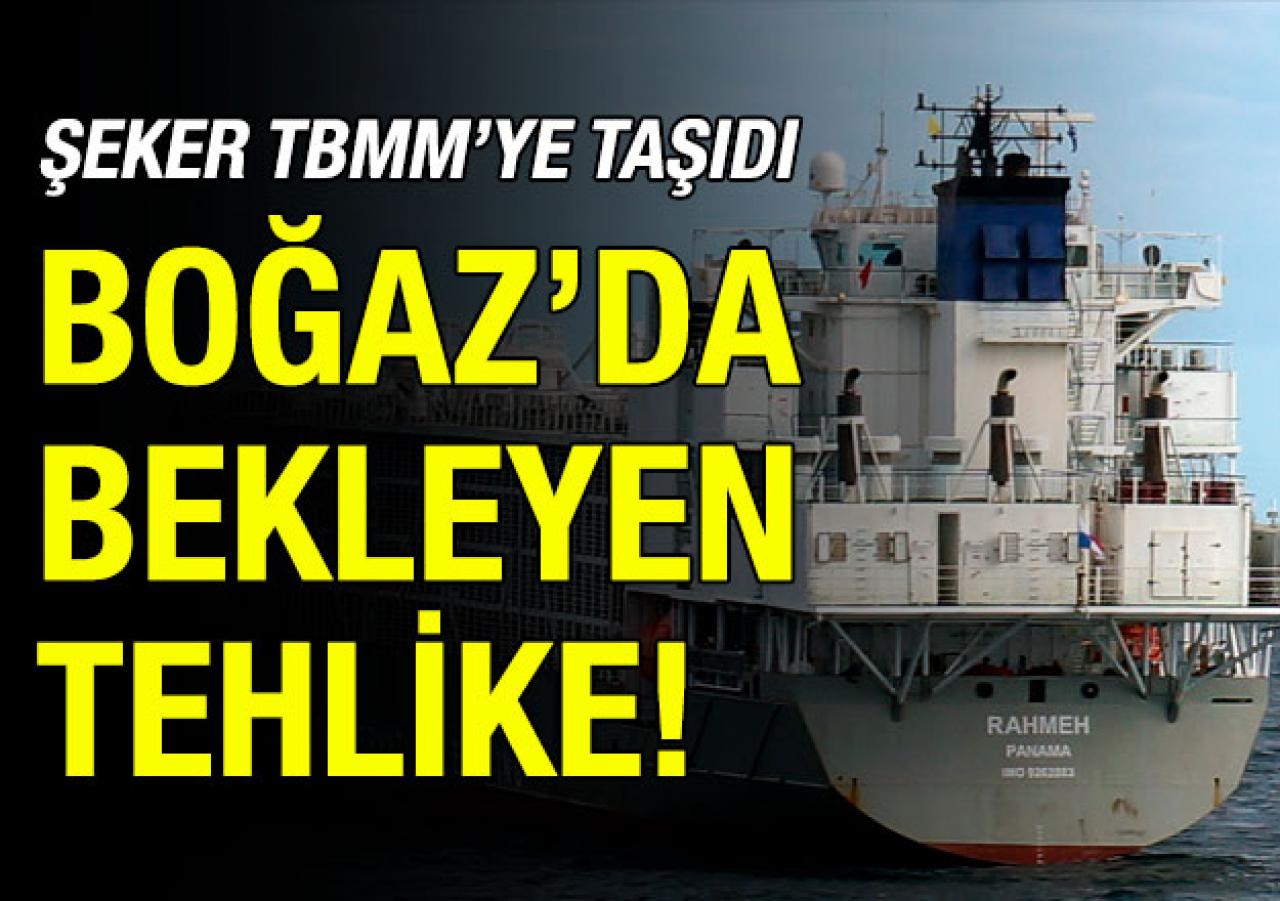 Boğaz'da bekleyen tehlike!