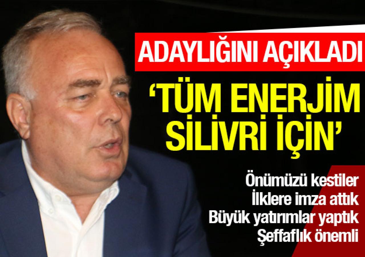 Bütün enerjim Silivri için