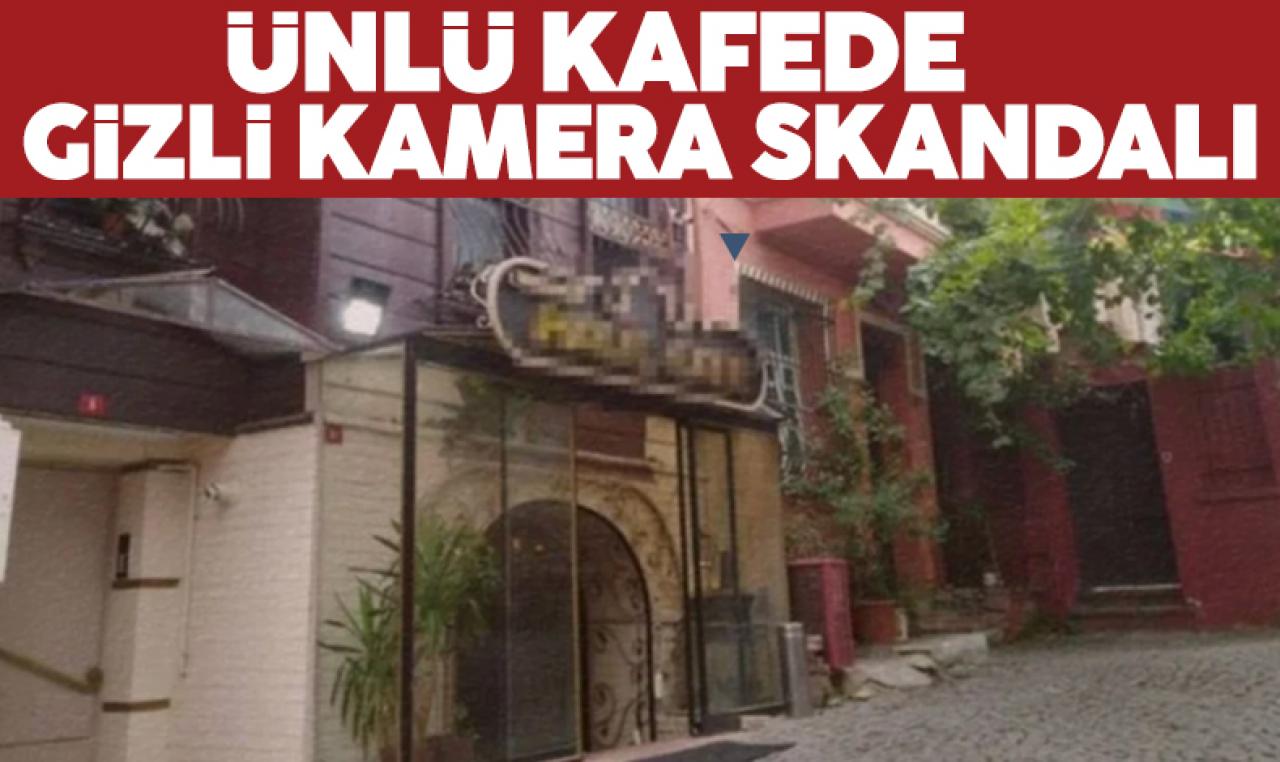 İstanbul'da ünlü kafede skandal: Tuvalette gizli kamera bulundu