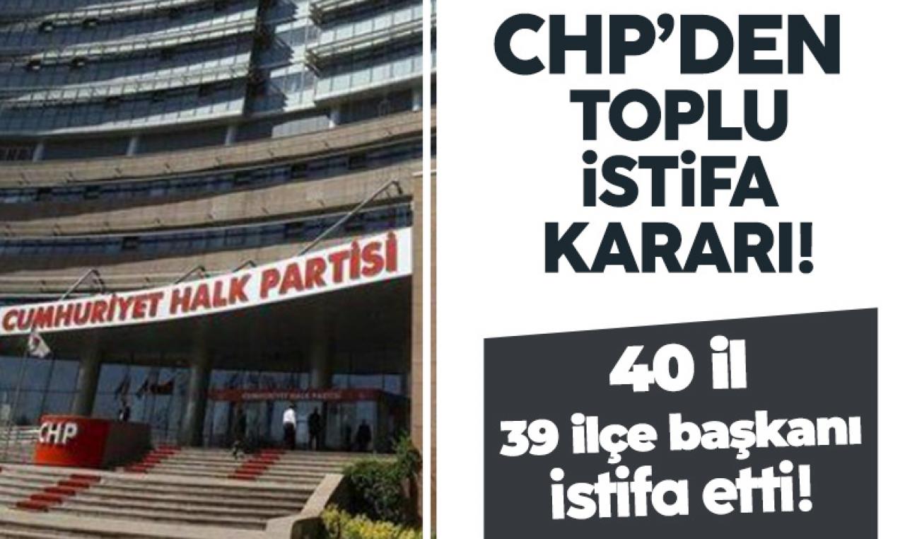 CHP'den toplu istifa!