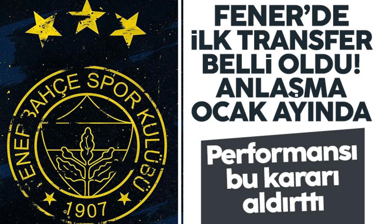 Fenerbahçe'nin ilk transferi belli oldu! Anlaşma ocak ayında