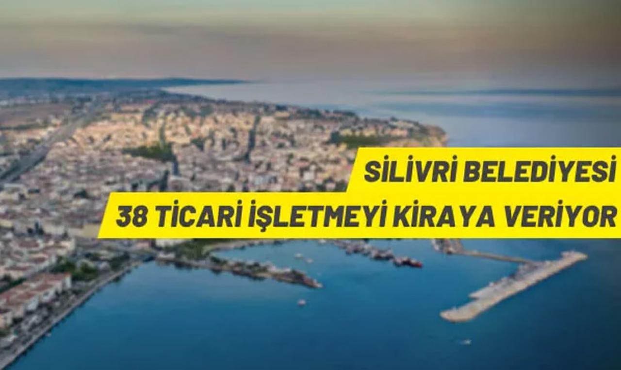 Silivri Belediyesi 38 ticari işletmeyi 3 yıllığına kiraya verecek