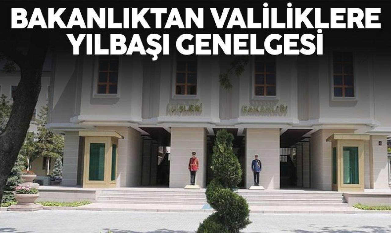 İçişleri Bakanlığı'ndan 81 ile yılbaşı genelgesi: Önlemler artıyor