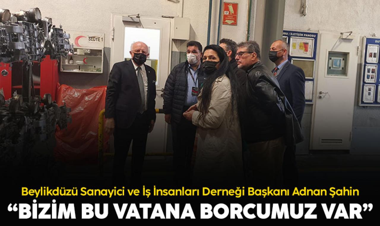 Adnan Şahin: Bu vatana borcumuz var