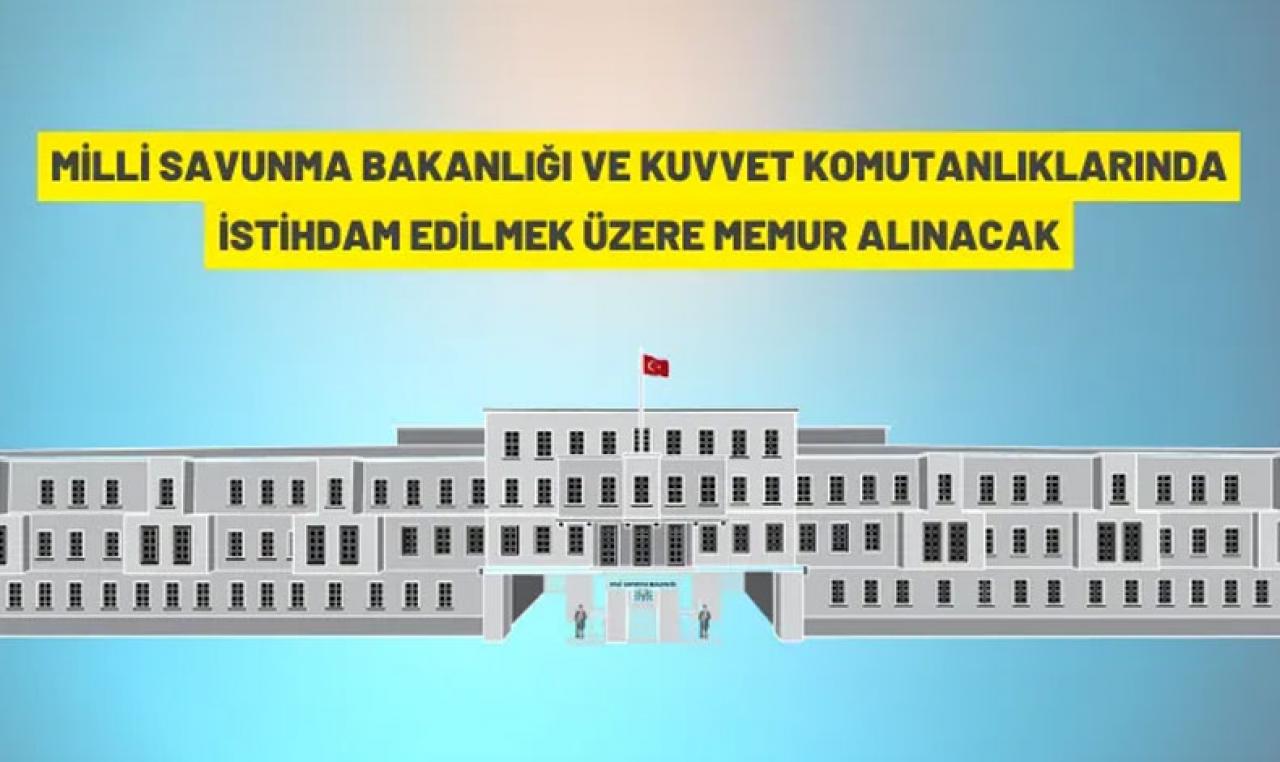 Millî Savunma Bakanlığı ve Kuvvet Komutanlıkları'na personel alınacak