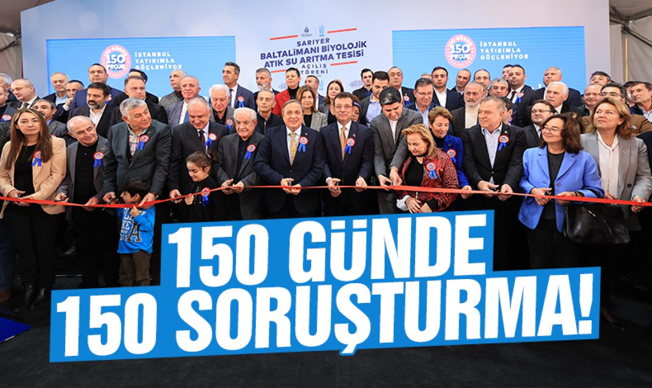 150 günde 150 soruşturma!