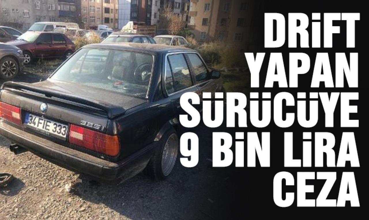 Avcılar'da drift atan sürücüye 9 bin 125 lira ceza