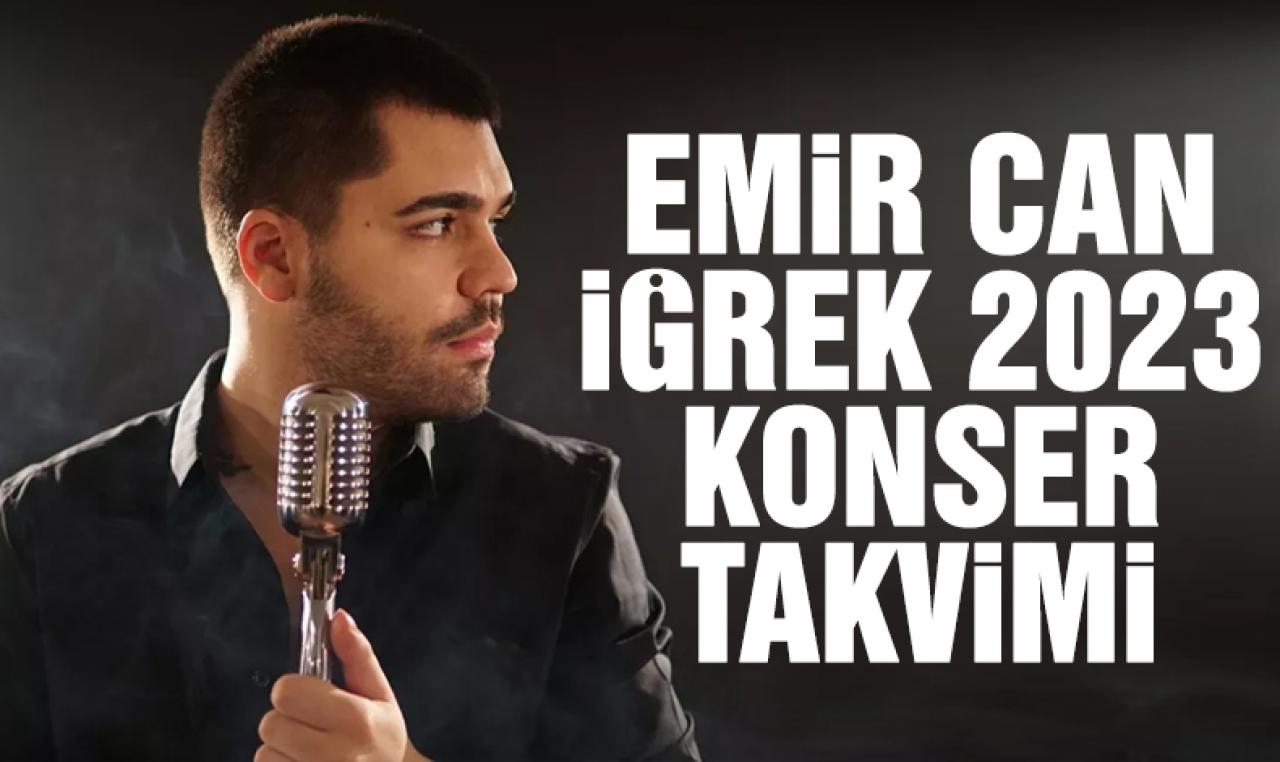 2023 Emir Can İğrek konserleri | Konser takvimi ve bilet fiyatları