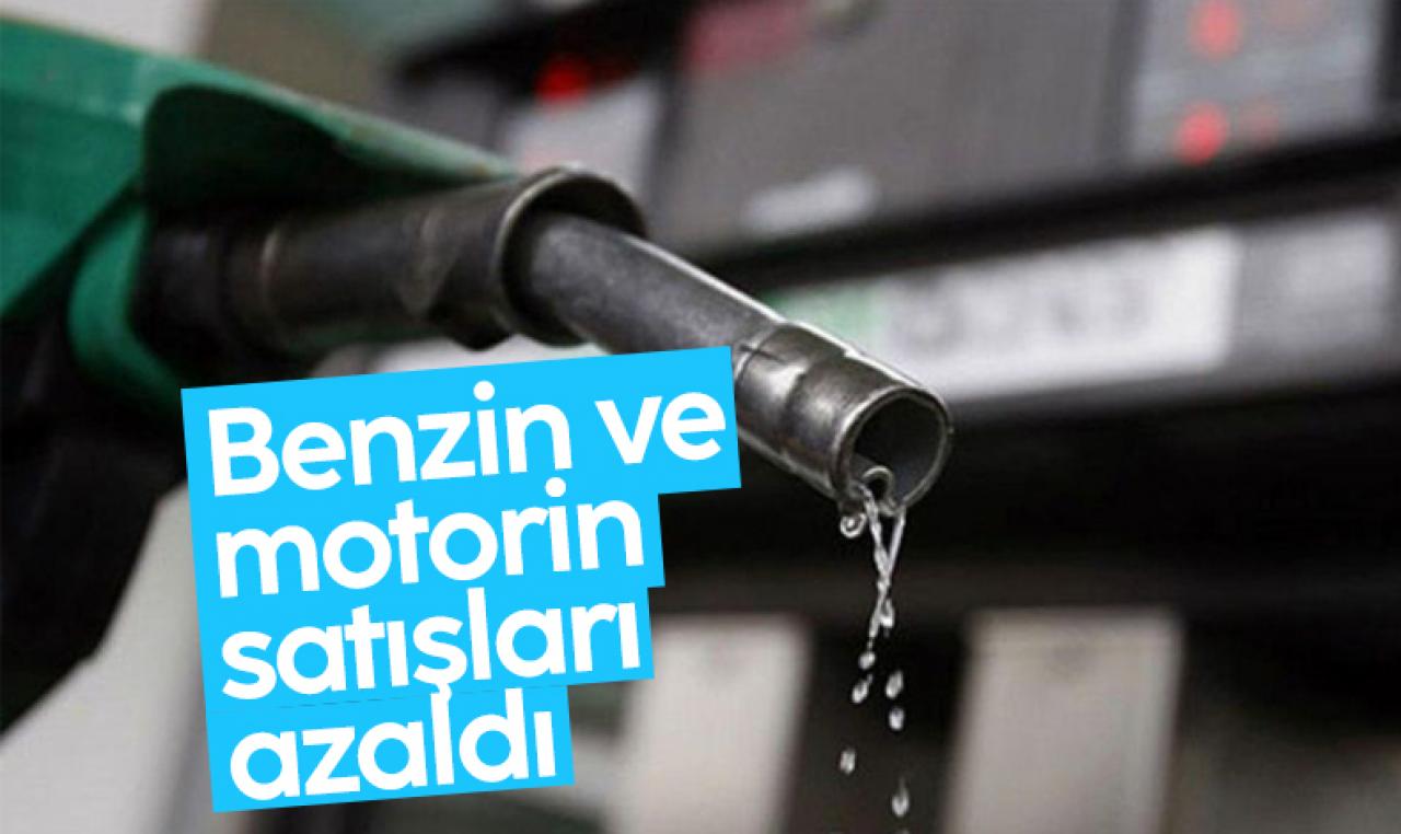 Benzin ve motorin satışları azaldı