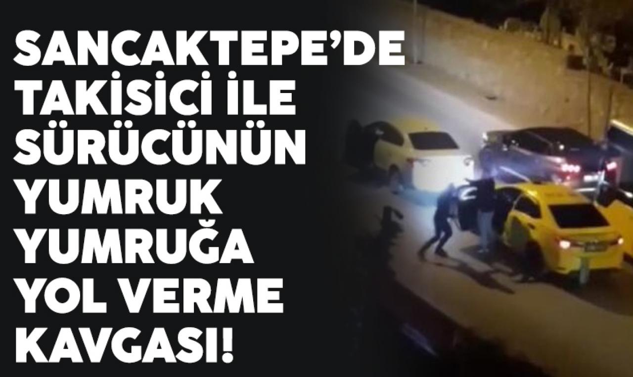 Sancaktepe'de taksici ve sürücünün yumruk yumruğa yol verme kavgası