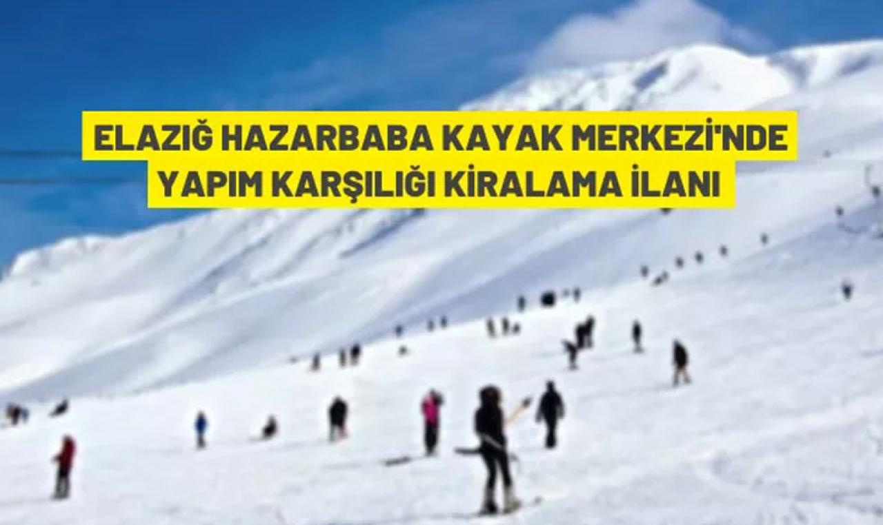 Hazarbaba Kayak Merkezi, yatırım karşılığında 25 yıllığına kiraya verilecek