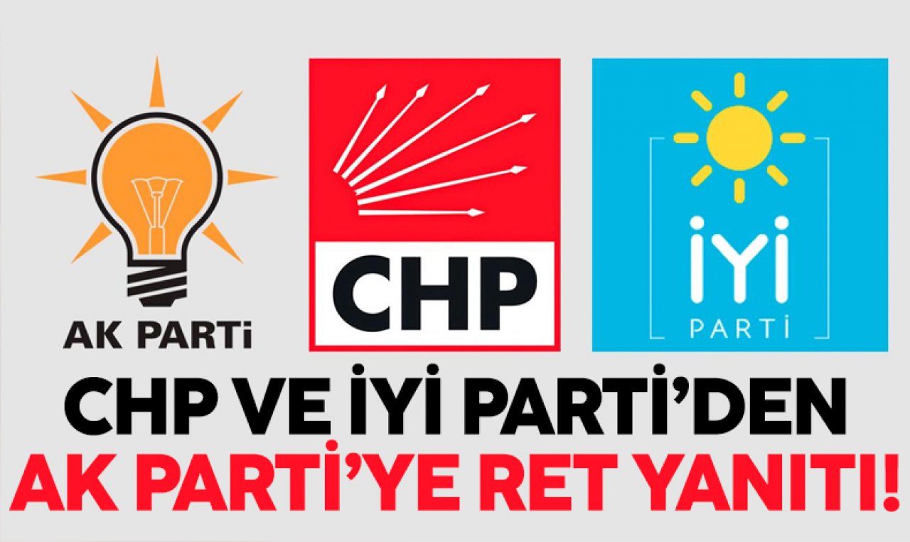 CHP ve İYİ Parti, AK Parti’nin anayasa ziyareti randevusuna ret yanıtı verdi!