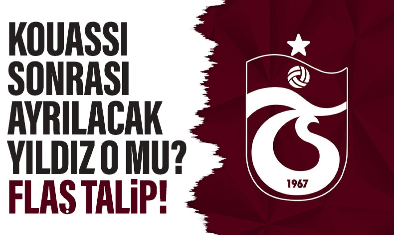 Trabzonspor'da Kouassi sonrası bir ayrılık daha mı? Dev takım talip oldu!