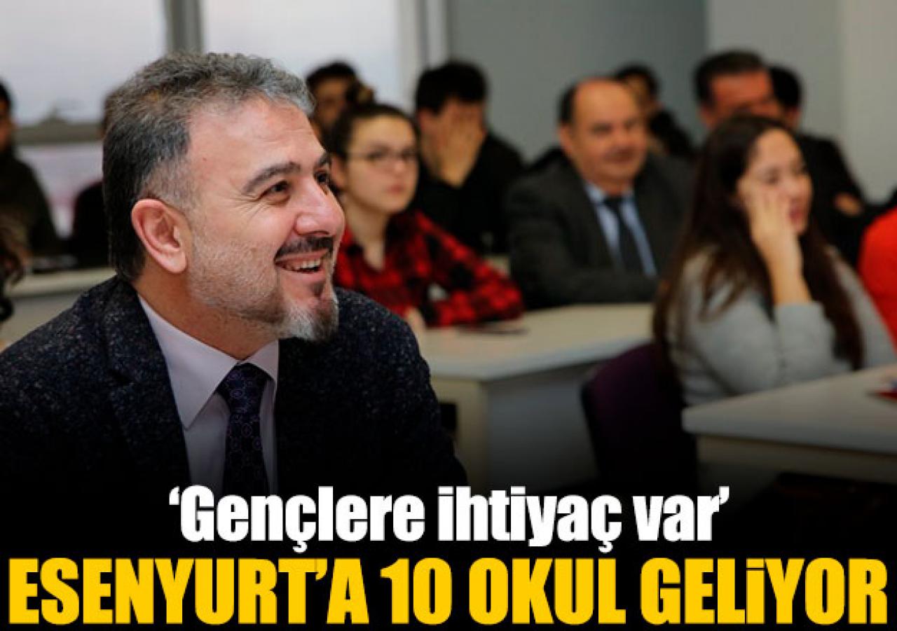 Esenyurt'a 10 okul geliyor