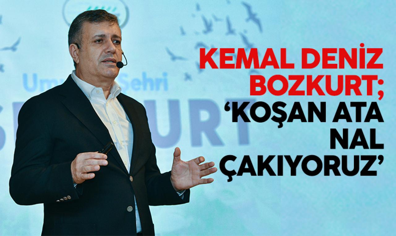 Kemal Deniz Bozkurt: Koşan ata nal çaktık