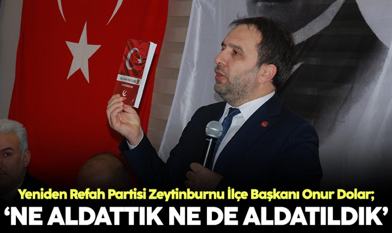 Onur Dolar: Ne aldattık ne aldatıldık