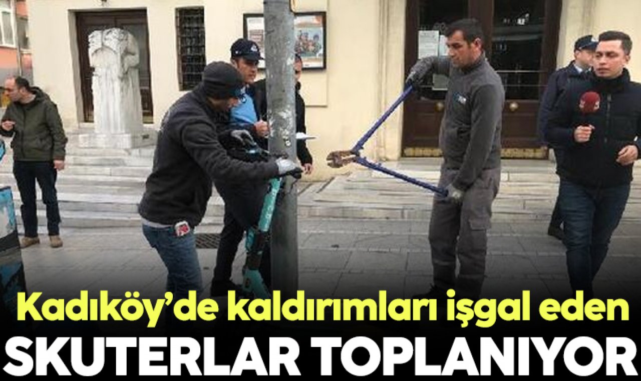 Kadıköy’de kaldırımları işgal eden skuterlar toplanmaya başladı